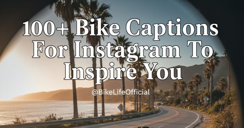 100+ Bike Captions For Instagram To Inspire You