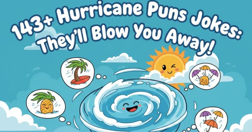 143+ Hurricane Puns and Jokes: They'll Blow You Away!