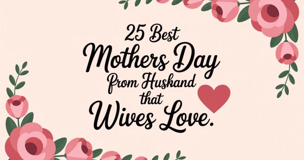 25 Best Mothers Day Poems from Husband That Wives Will Love