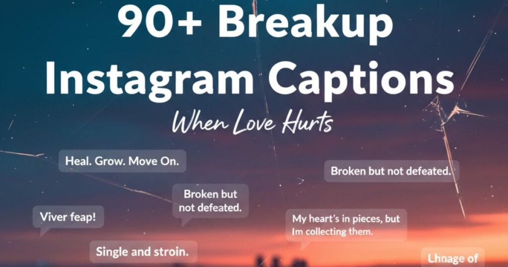 90+ Breakup Instagram Captions When Love Hurts