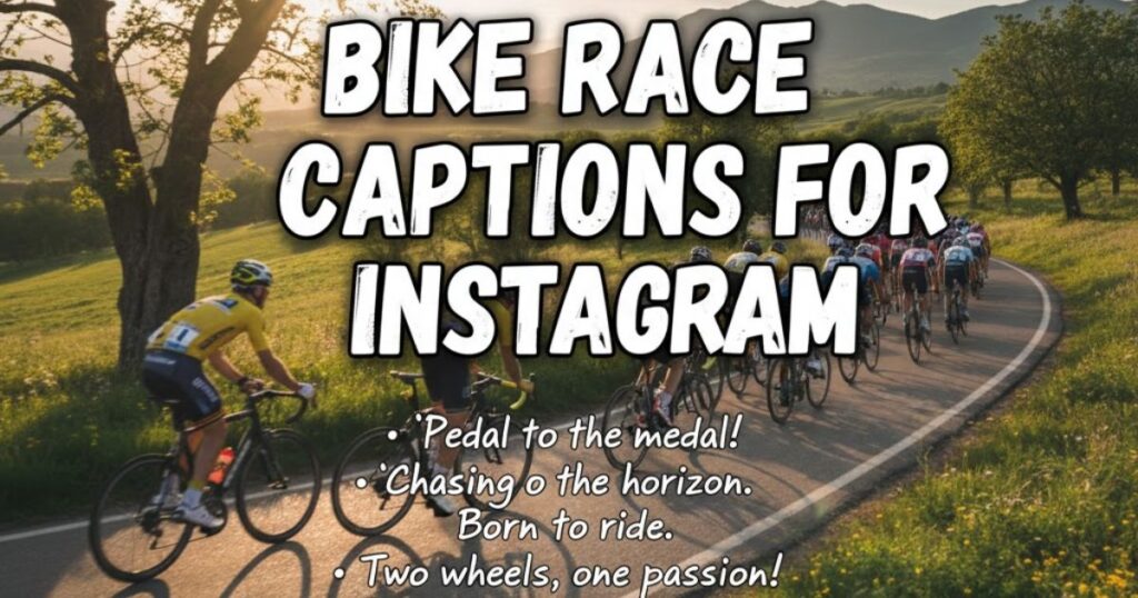 Bike Race Captions for Instagram
