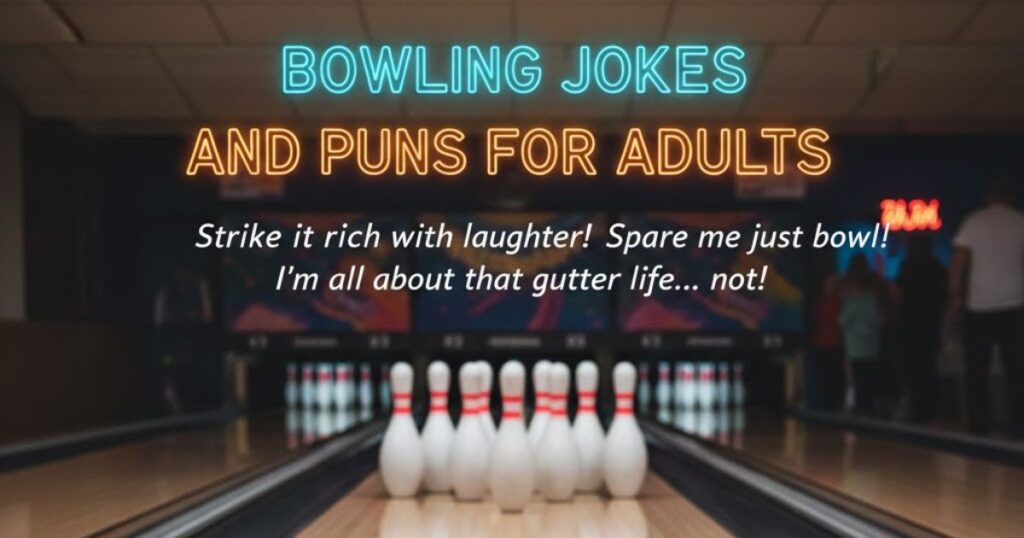 Bowling Jokes and Puns for Adults
