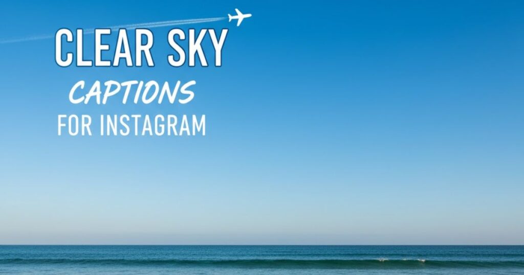 Clear Sky Captions for Instagram