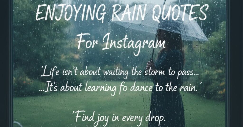 Enjoying Rain Quotes For Instagram