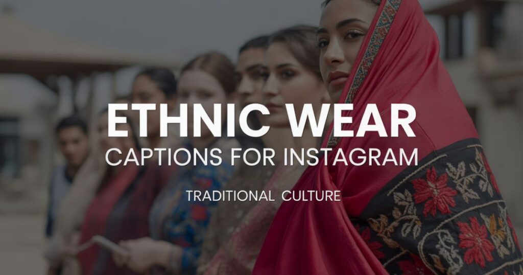 Ethnic Wear Captions for Instagram