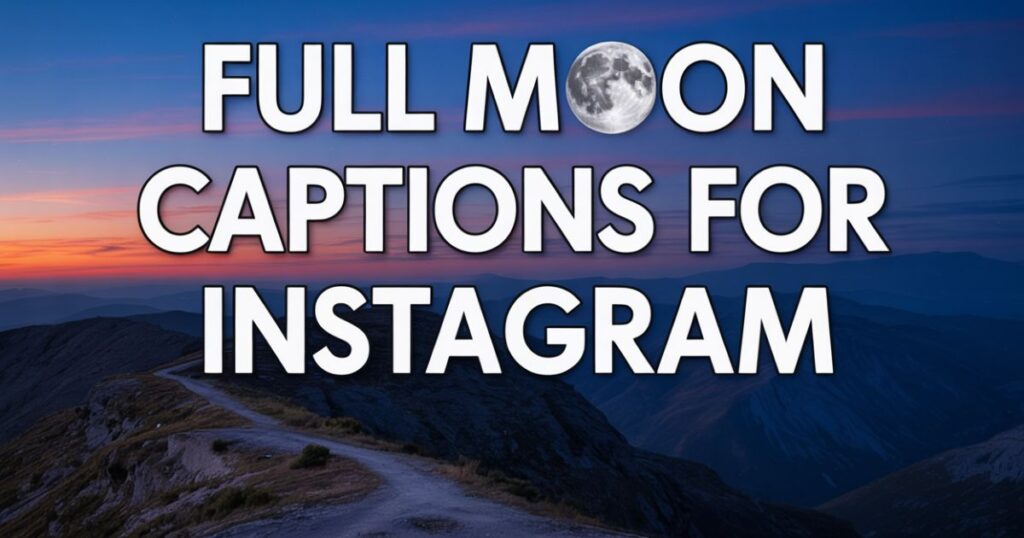 Full Moon Captions for Instagram