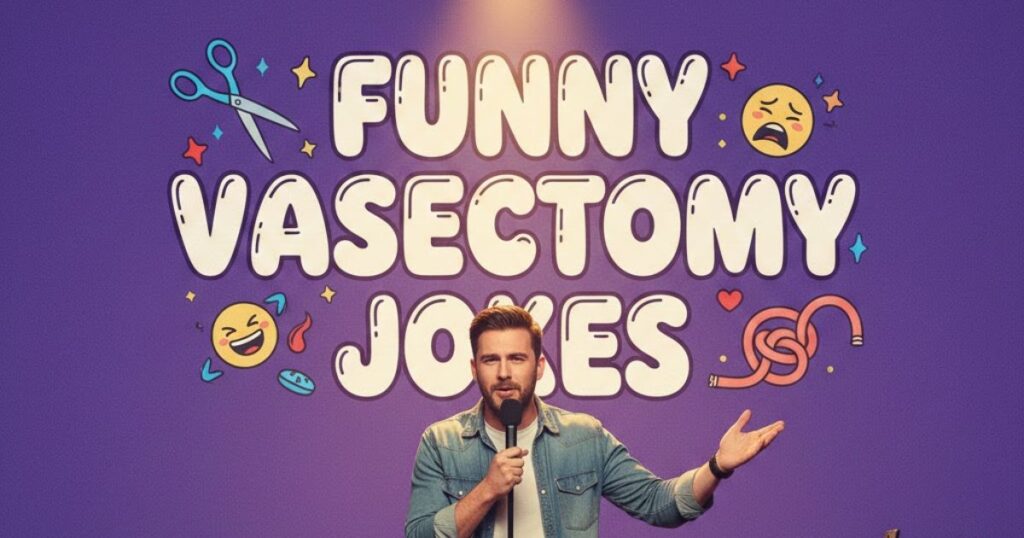 Funny Vasectomy Jokes
