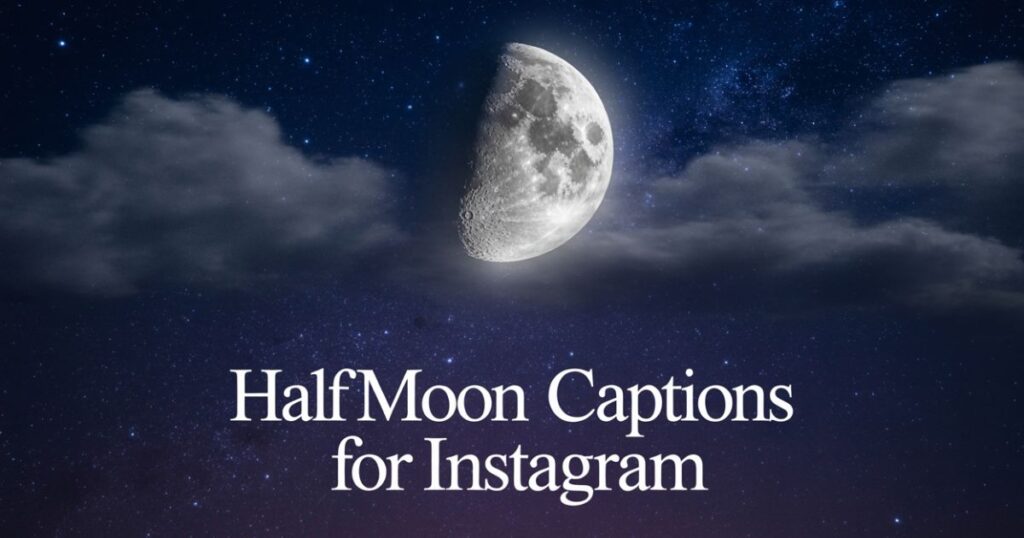 Half Moon Captions for Instagram