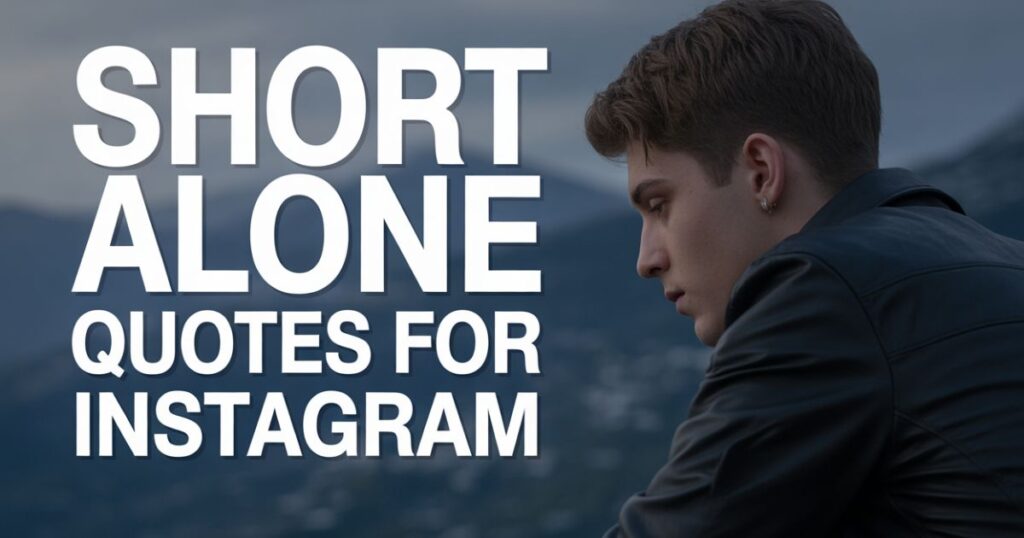 Short Alone Quotes For Instagram