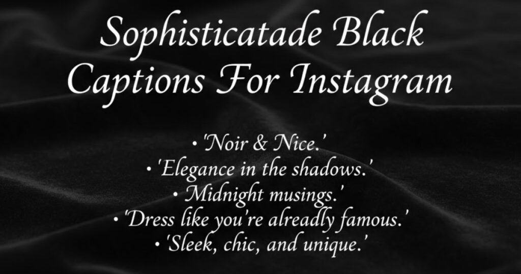 Sophisticated Black Color Captions For Instagram
