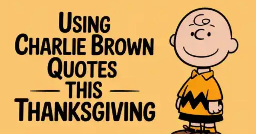 Using Charlie Brown Quotes This Thanksgiving