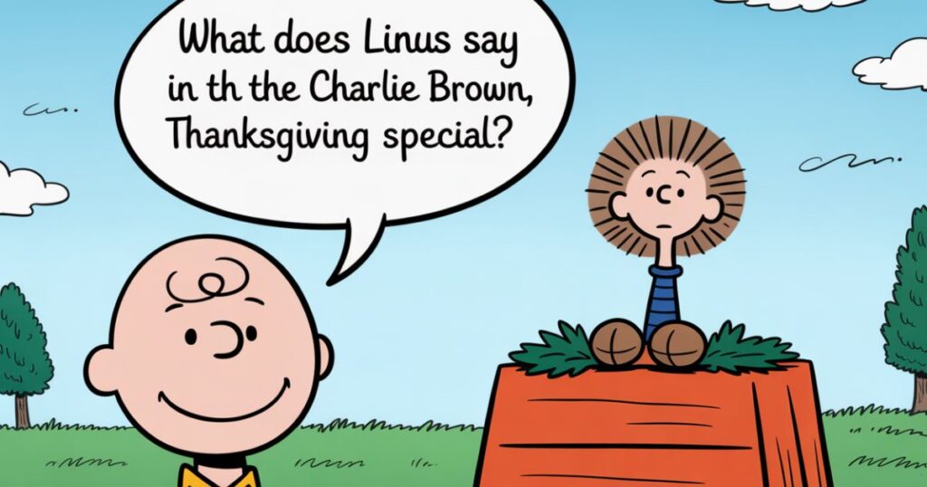 What Does Linus Say in the Charlie Brown Thanksgiving Special?