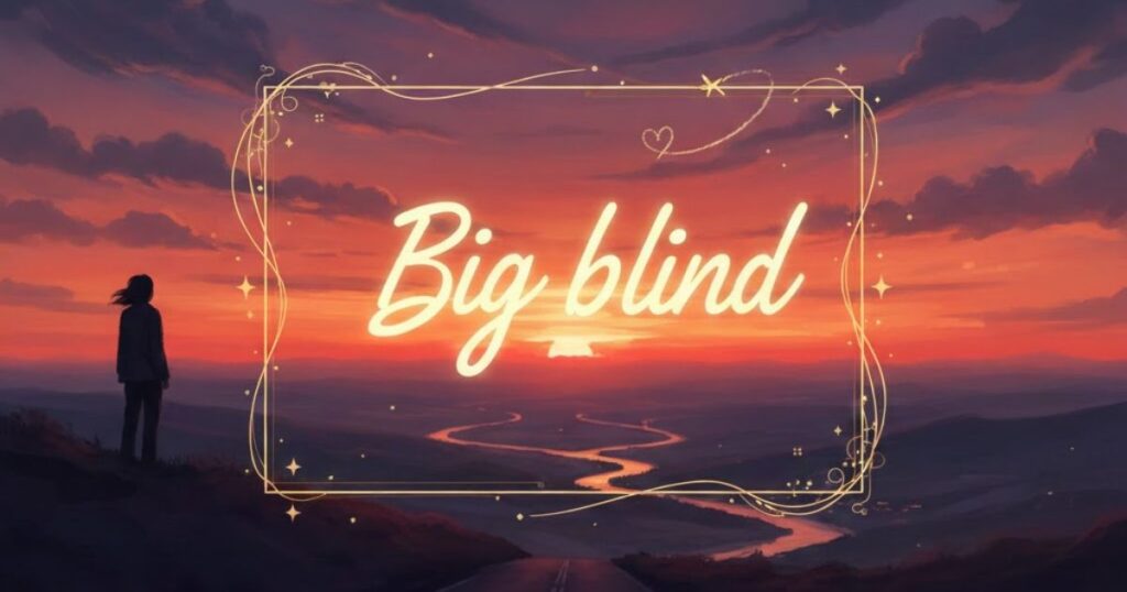 Big blind
