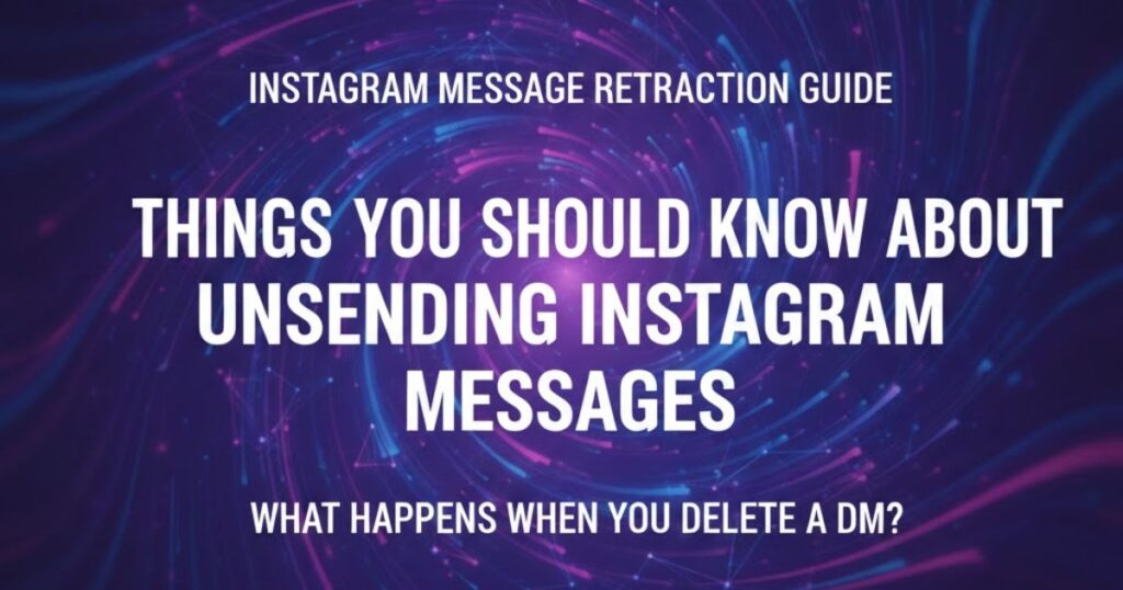 Things You Should Know About Unsending Instagram Messages

