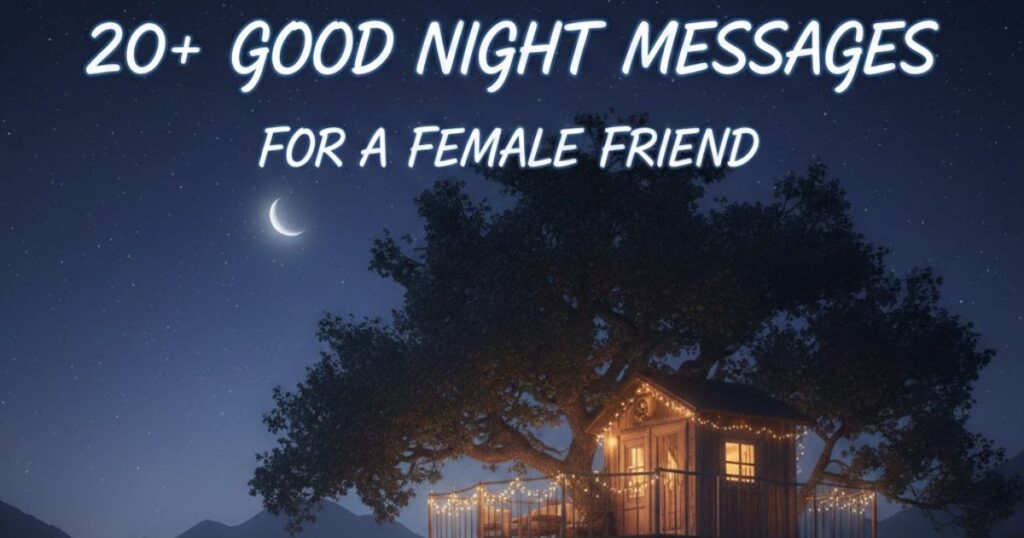 20+ Good Night Messages for a Female Friend