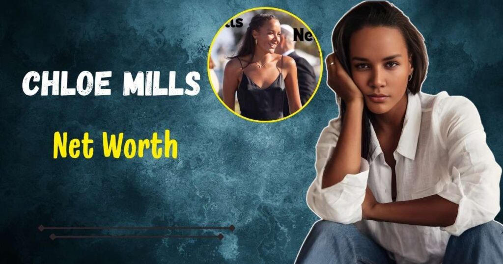 Chloe Mills Net Worth 2026: $4M Fortune & Career Secrets