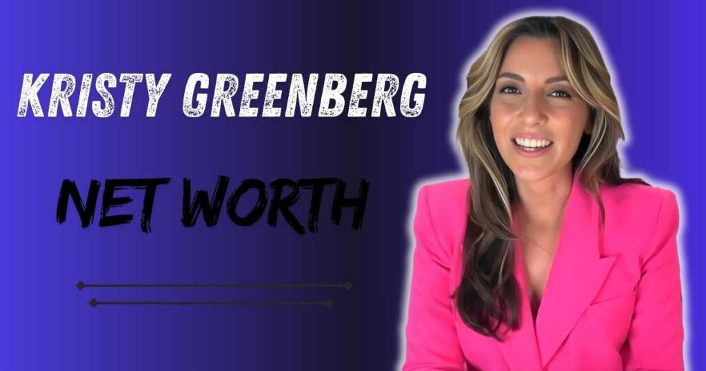 Kristy Greenberg Biography, Age, Net Worth, Family & More